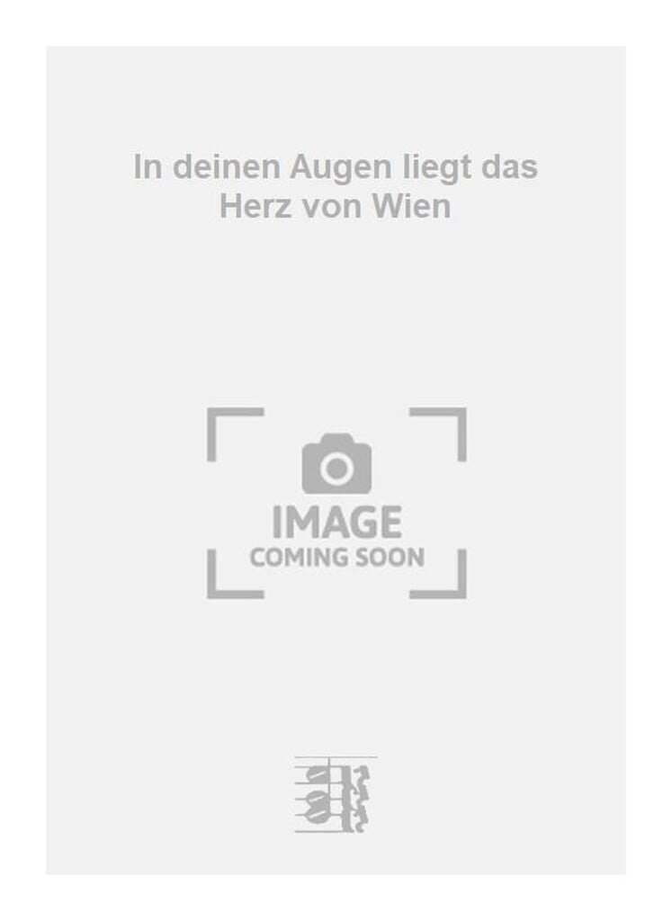 In deinen Augen liegt das Herz von Wien